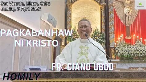 Fr Ciano Ubod Homily Unsaon Nato Pag Saksi Ang Pagkabanhaw Ni Kristo