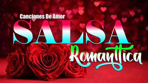 Salsa Romantica Mix 2021 15 Grandes Canciones De La Mejor Salsa