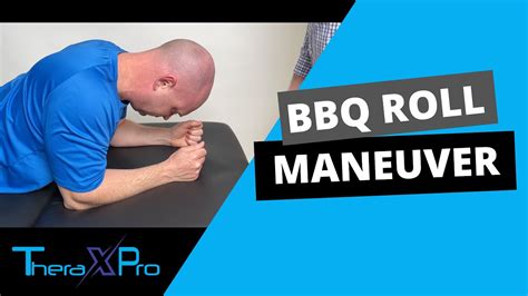 Barbecue Bbq Roll Maneuver Horizontal Canalithiasis Bppv Youtube