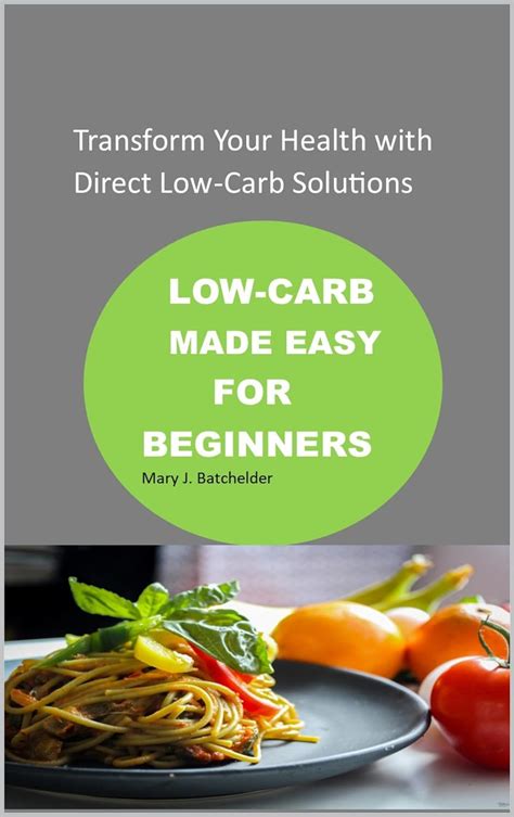 Amazon Low Carb Made Easy For Beginner Transform Your Health With