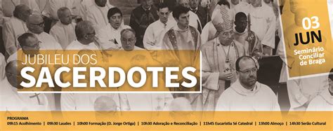 Jubileu Dos Sacerdotes Em Braga Arquidiocese De Braga