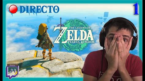 ⚔️ The Legend Of Zelda Tears Of The Kingdom⚔️ Primeros Minutos Directo 1 Youtube