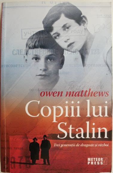 Copiii Lui Stalin Trei Generatii De Dragoste Si Razboi Owen Matthews