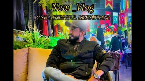 Visit To Basha Istanbul F Markaz Islamabad Nd Vlog Kamaal Ka Khana