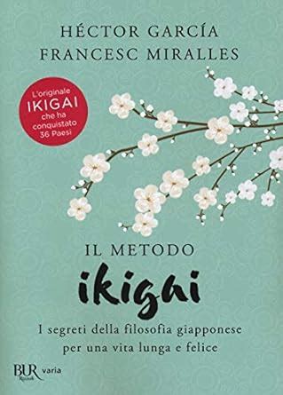 Il Metodo Ikigai I Segreti Della Filosofia Giapponese Per Una Vita