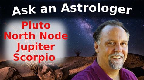 Ask An Astrologer Pluto North Node Jupiter Scorpio Youtube