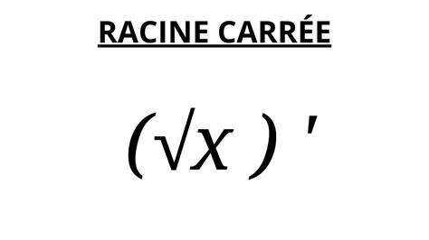 Re La D Riv E De La Fonction Racine Carr E Preuves Hikuyo