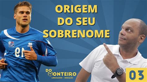 A Origem Do Seu Sobrenome Copa Domonteiro Youtube