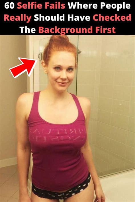 60 Selfie Fails By People Who Should Have Checked The Background First Selfie Fail Funny