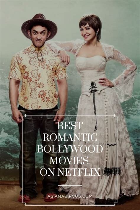 13 Best Romantic Bollywood Movies On Netflix USA - Asiana Circus