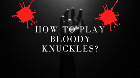 How To Play Bloody Knuckles? - How To Plays