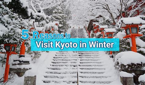 Reasons To Visit Kyoto In Winter Living Guide In Japan