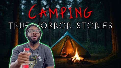 3 True Disturbing Camping At Night Horror Stories Reaction Youtube