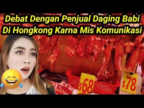 Debat Dengan Penjual Daging Babi Di Hongkong Karna Tidak Paham Dengan