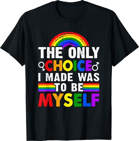 Funny Gay Pride The Only Choice I Made LGBT Rainbow Flag T Shirt Walmart