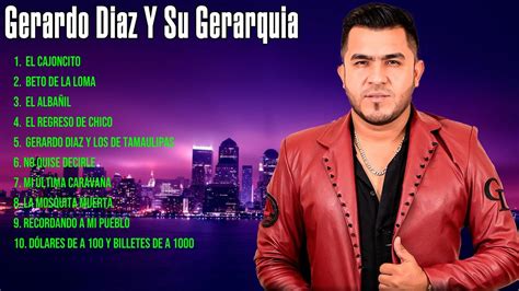 Gerardo Diaz Y Su Gerarquia Greatest Hits Full Album Best Old Songs