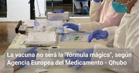 La Vacuna No Será La Fórmula Mágica Según Agencia Europea Del