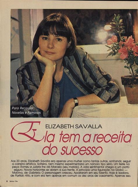 Para Recordar Novelas E Famosos Elizabeth Savalla Ela Tem A Receita Do Sucesso