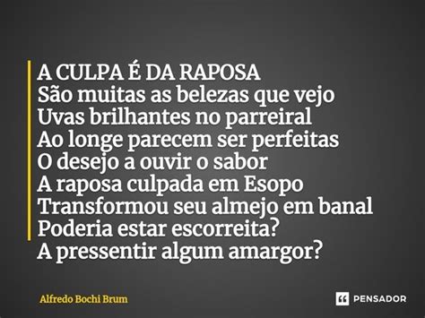 ⁠a Culpa É Da Raposa São Muitas As Alfredo Bochi Brum Pensador