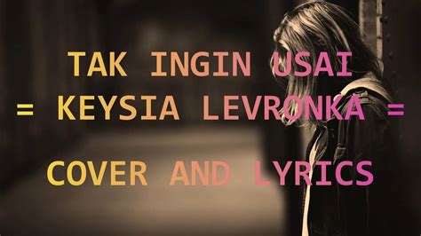 KEYSIA LEVRONKA TAK INGIN USAI Cover Lyric COVER BY MICHELA