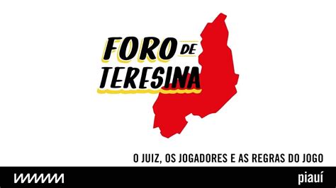 O Juiz Os Jogadores E As Regras Do Jogo Foro De Teresina O Podcast