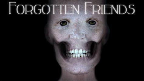 Forgotten Friends Creepypasta Youtube