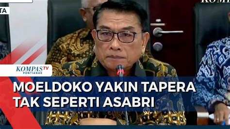 Soal Tapera Moeldoko Yakin Tak Akan Bernasib Seperti Asabri Youtube