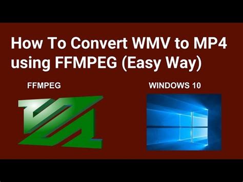 How To Convert Wmv To Mp With Ffmpeg On Windows And Mac Easily