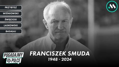 Franciszek Smuda Nie Yje Wspominamy Legend Legia Wis A I