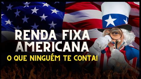 Renda Fixa Americana O que ninguém te conta YouTube