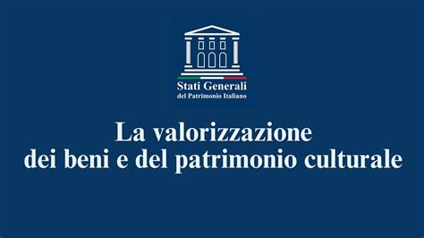 La Valorizzazione Dei Beni E Del Patrimonio Culturale YouTube