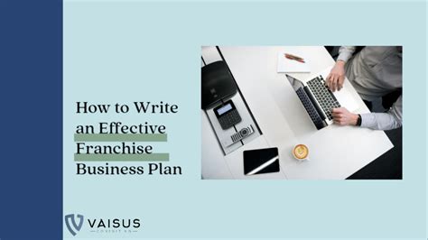 How To Write A Franchise Business Plan 10 Solid Steps Vaisus Consulting