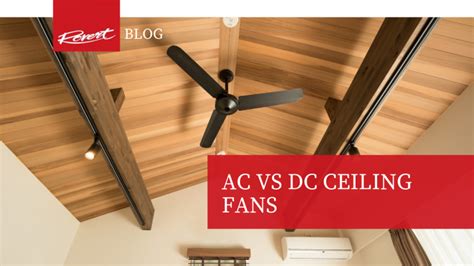 AC vs DC Ceiling Fans - Rovert Lighting