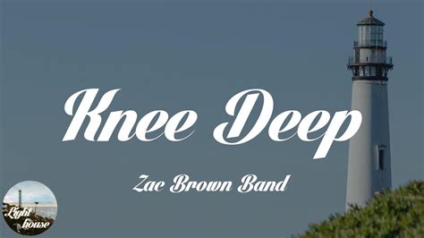 Zac Brown Band Knee Deep Feat Jimmy Buffett Lyrics Youtube