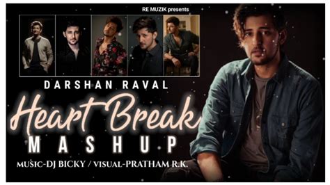 Heart Break Mashup 2021 Darshan Raval All Songs Dj Bicky Pratham