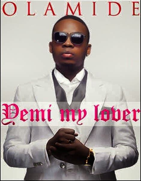 New Music Olamide Yemi My Lover This Is Kiyo And Filo Blog