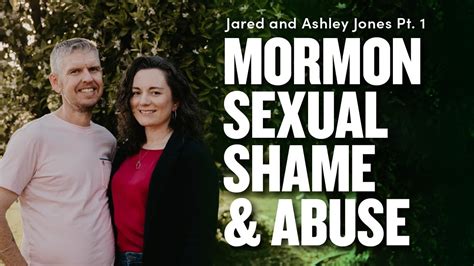 Mormon Sexual Shame And Abuse Jared And Ashley Jones Pt 1 Ep 1767 Youtube