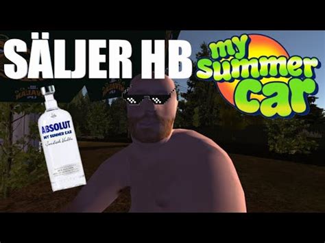 Säljer OLAGLIG Sprit i My summer car 31 YouTube