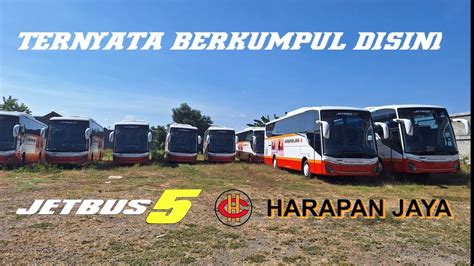 Berkumpul Disini Unit Jetbus Harapan Jaya Shd Sg Youtube