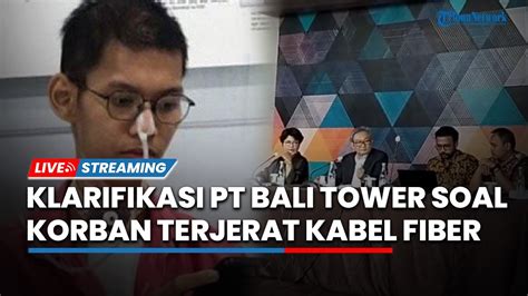 🔴live Pt Bali Towerindo Sentra Tbk Beri Klarifikasi Soal Kasus