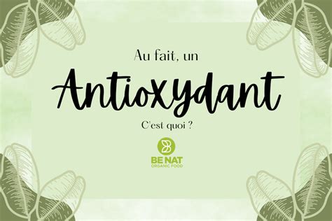 Au Fait Les Antioxydants C Est Quoi Les Produits Be Nat