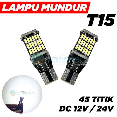 Jual Lampu Mundur T15 W16W 45 Titik SMD Putih 12V Super Terang LED