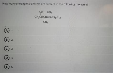 Solved How Many Stereogenic Centers Are Present In The Chegg