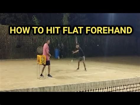 HOW TO HIT FLAT FOREHAND Nice Elvz Trip Tennisforehand Tennisdrills