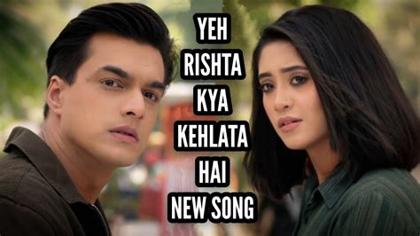 Yeh Rishta Kya Kehlata Hai Song New Version YouTube