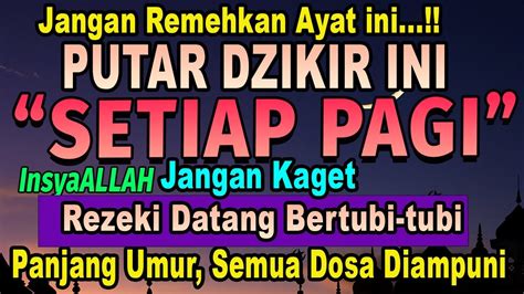 MUSTAJAB Putar Dzikir Ini Jangan Kaget Rezeki Datang Bertubi Tubi