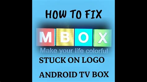 Android Tv Box Stuck On Logo How To Fix Youtube