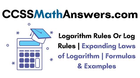 Logarithm Rules Or Log Rules | Expanding Laws of Logarithm | Formulas ...