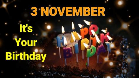 3 November It S Your Birthday Happy Birthday Wishes Birthday