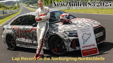 400 Hp New Audi RS3 2025 Lap Record on the Nürburgring Nordschleife